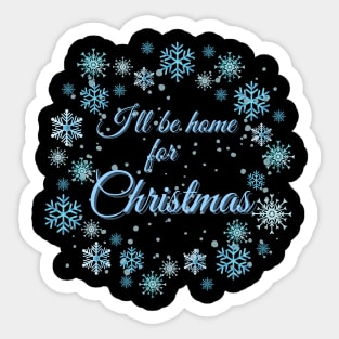 I'll Be Home For Christmas Sticker